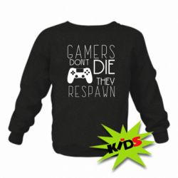 Детский свитшот Gamers dont die they respawn - PrintSalon