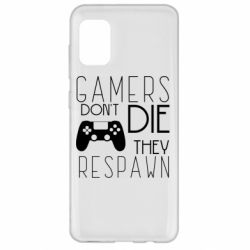 Чехол для Samsung A31 Gamers dont die they respawn - PrintSalon