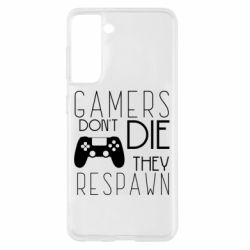 Чехол для Samsung S21 Gamers dont die they respawn - PrintSalon