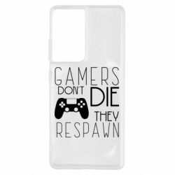 Чехол для Samsung S21 Ultra Gamers dont die they respawn - PrintSalon