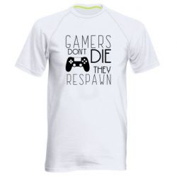 Мужская футболка для спорта Gamers dont die they respawn - PrintSalon