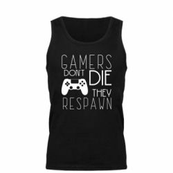 Мужская майка Gamers dont die they respawn - PrintSalon