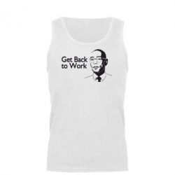 Мужская майка Get Back To Work - PrintSalon