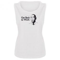 Женская майка Get Back To Work - PrintSalon