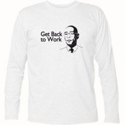 Футболка с длинным рукавом Get Back To Work - PrintSalon