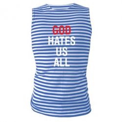 Майка-тельняшка God Hates Us All - PrintSalon