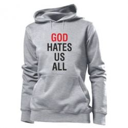 Женское худи God Hates Us All - PrintSalon