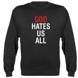 Cвитшот God Hates Us All - PrintSalon