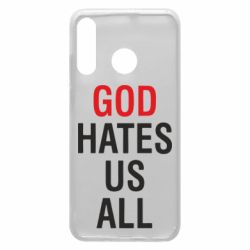 Чехол для Huawei P30 Lite God Hates Us All - PrintSalon