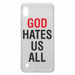 Чехол для Samsung A10 God Hates Us All - PrintSalon