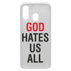 Чехол для Samsung A40 God Hates Us All - PrintSalon