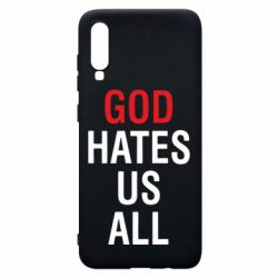 Чехол для Samsung A70 God Hates Us All - PrintSalon