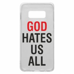 Чехол для Samsung S10e God Hates Us All - PrintSalon
