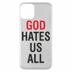 Чехол для iPhone 11 God Hates Us All - PrintSalon