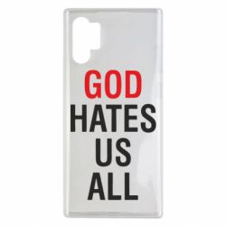 Чехол для Samsung Note 10 Plus God Hates Us All - PrintSalon