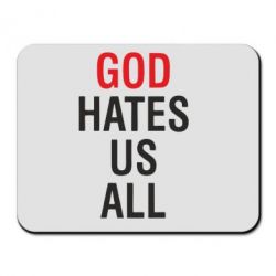 Коврик для мыши God Hates Us All - PrintSalon