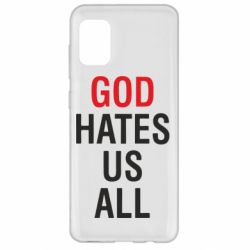 Чехол для Samsung A31 God Hates Us All - PrintSalon
