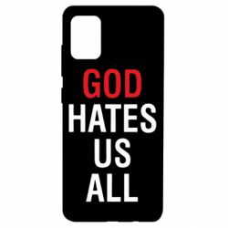 Чехол для Samsung A51 God Hates Us All - PrintSalon