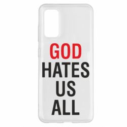 Чехол для Samsung S20 God Hates Us All - PrintSalon