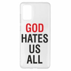 Чехол для Samsung S20+ God Hates Us All - PrintSalon
