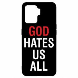 Чехол для Oppo Reno 5 Lite God Hates Us All - PrintSalon