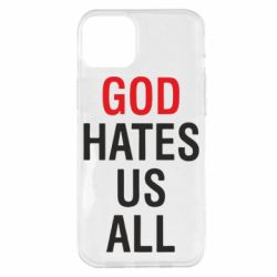 Чехол для iPhone 14 Plus God Hates Us All - PrintSalon