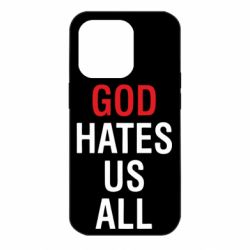 Чехол для iPhone 14 Pro God Hates Us All - PrintSalon