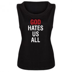 Женская майка God Hates Us All - PrintSalon