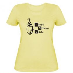 Жіноча футболка Happy Birthdey Bitch У всі тяжкі