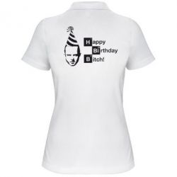 Женское поло Happy Birthdey Bitch Во все тяжкие - PrintSalon