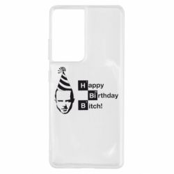 Чехол для Samsung S21 Ultra Happy Birthdey Bitch Во все тяжкие - PrintSalon