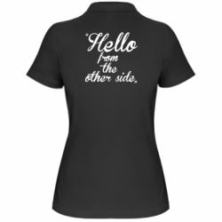 Женское поло Hello from the other side - PrintSalon