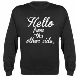 Cвитшот Hello from the other side - PrintSalon