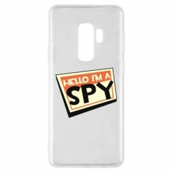 Чехол для Samsung S9+ Hello i'm a spy - PrintSalon