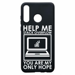 Чехол для Huawei P30 Lite Help me stack overflow you are my only hope - PrintSalon