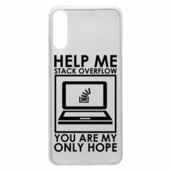 Чехол для Samsung A70 Help me stack overflow you are my only hope - PrintSalon