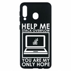 Чехол для Samsung M30 Help me stack overflow you are my only hope - PrintSalon