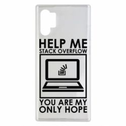 Чехол для Samsung Note 10 Plus Help me stack overflow you are my only hope - PrintSalon