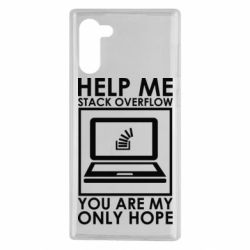 Чехол для Samsung Note 10 Help me stack overflow you are my only hope - PrintSalon