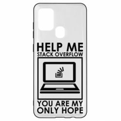 Чехол для Samsung A21s Help me stack overflow you are my only hope - PrintSalon