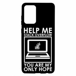 Чехол для Samsung A72 5G Help me stack overflow you are my only hope - PrintSalon