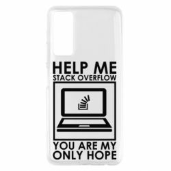 Чехол для Huawei P Smart 2021 Help me stack overflow you are my only hope - PrintSalon