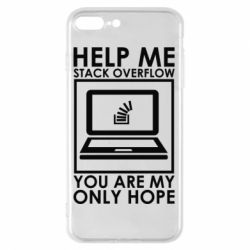 Чехол для iPhone 7 Plus Help me stack overflow you are my only hope - PrintSalon