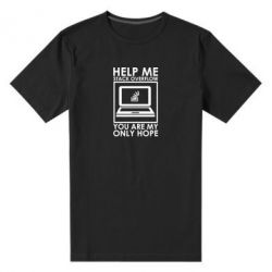 Мужская футболка премиум Help me stack overflow you are my only hope - PrintSalon