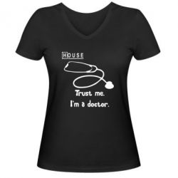 Женская футболка с V-образным вырезом House trust me - PrintSalon