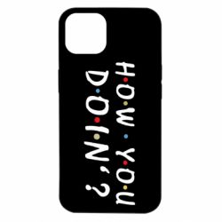 Чехол для iPhone 14 How you doin'? - PrintSalon