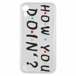 Чехол для iPhone XR How you doin'? - PrintSalon