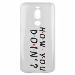 Чехол для Meizu X8 How you doin'? - PrintSalon