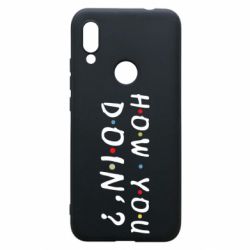Чехол для Xiaomi Redmi 7 How you doin'? - PrintSalon