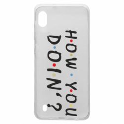 Чехол для Samsung A10 How you doin'? - PrintSalon